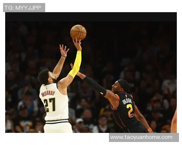 太阳与掘金激战正酣NBA季后赛精彩瞬间回顾与分析 太阳与掘金激战正酣NBA季后赛精彩瞬间回顾与分析
